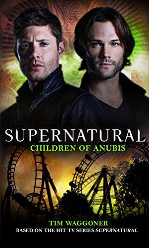 Supernatural: Children of Anibis by Tim Wagner